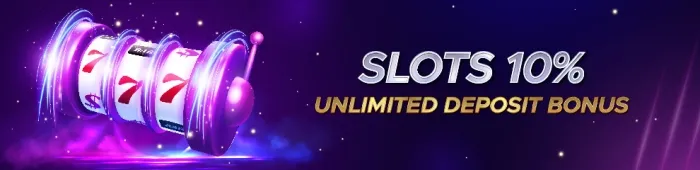 Slots  10% Unlimited Deposit Bonus